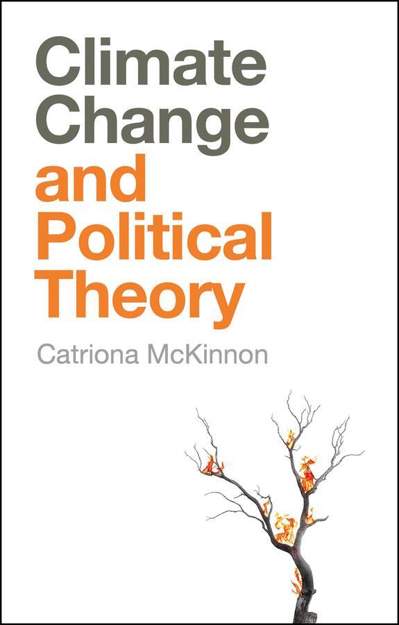 Cover: 9781509521661 | Climate Change and Political Theory | Catriona Mckinnon | Taschenbuch