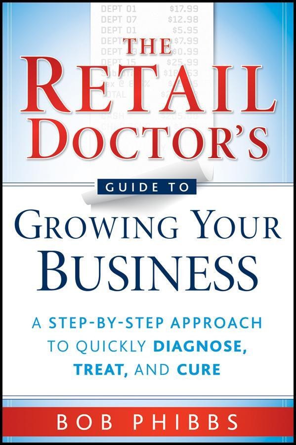 Cover: 9780470587171 | The Retail Doctor's Guide to Growing Your Business | Bob Phibbs | Buch