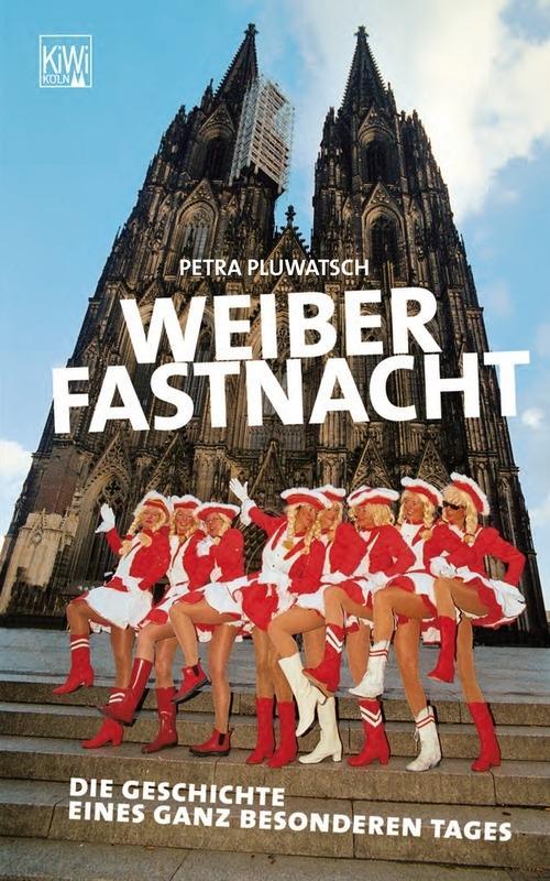 Cover: 9783462038057 | Weiberfastnacht | Die Geschichte eines ganz besonderen Tages | Buch