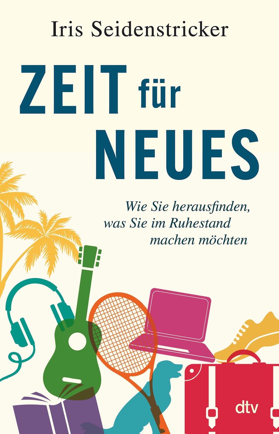 Cover: 9783423261876 | Zeit für Neues | Iris Seidenstricker | Taschenbuch | 256 S. | Deutsch