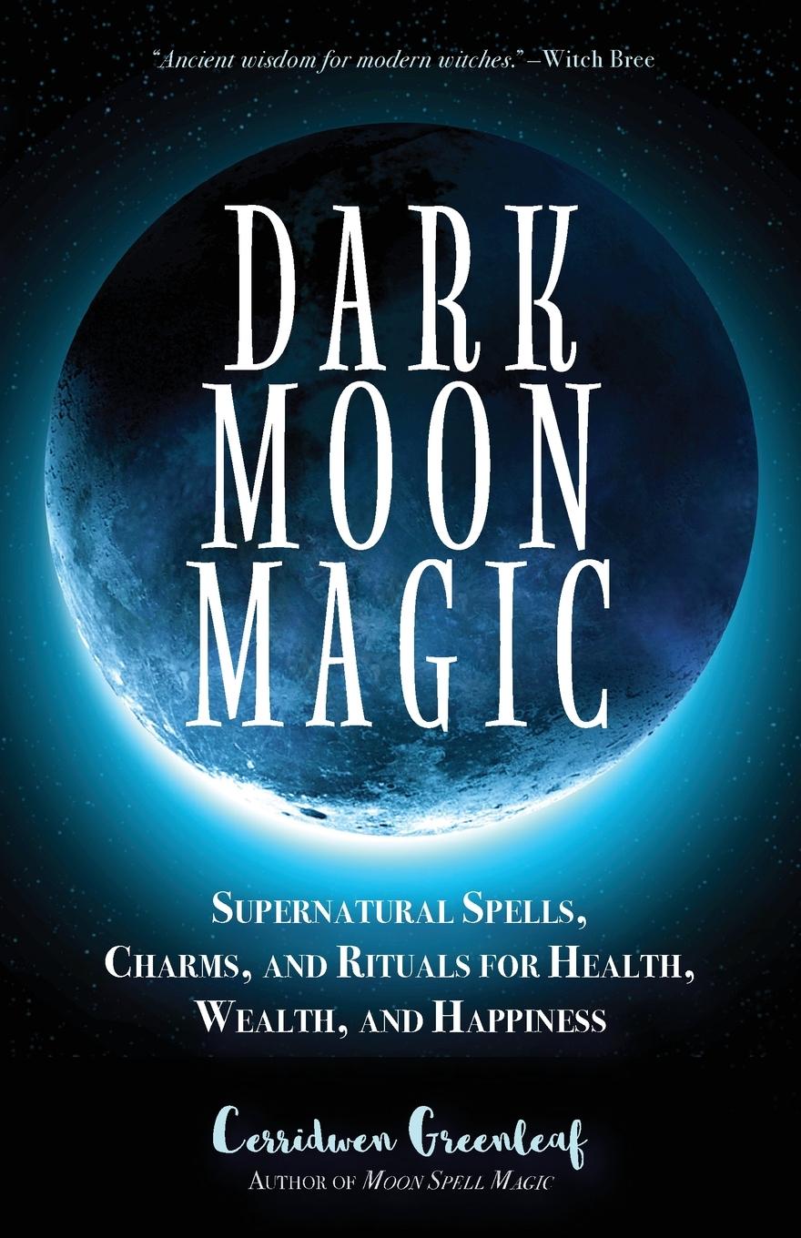 Cover: 9781633537927 | Dark Moon Magic | Cerridwen Greenleaf | Taschenbuch | Englisch | 2018