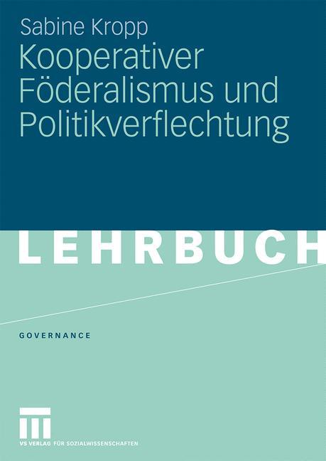 Cover: 9783531161907 | Kooperativer Föderalismus und Politikverflechtung | Sabine Kropp