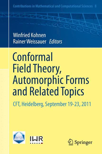 Cover: 9783662438305 | Conformal Field Theory, Automorphic Forms and Related Topics | Buch