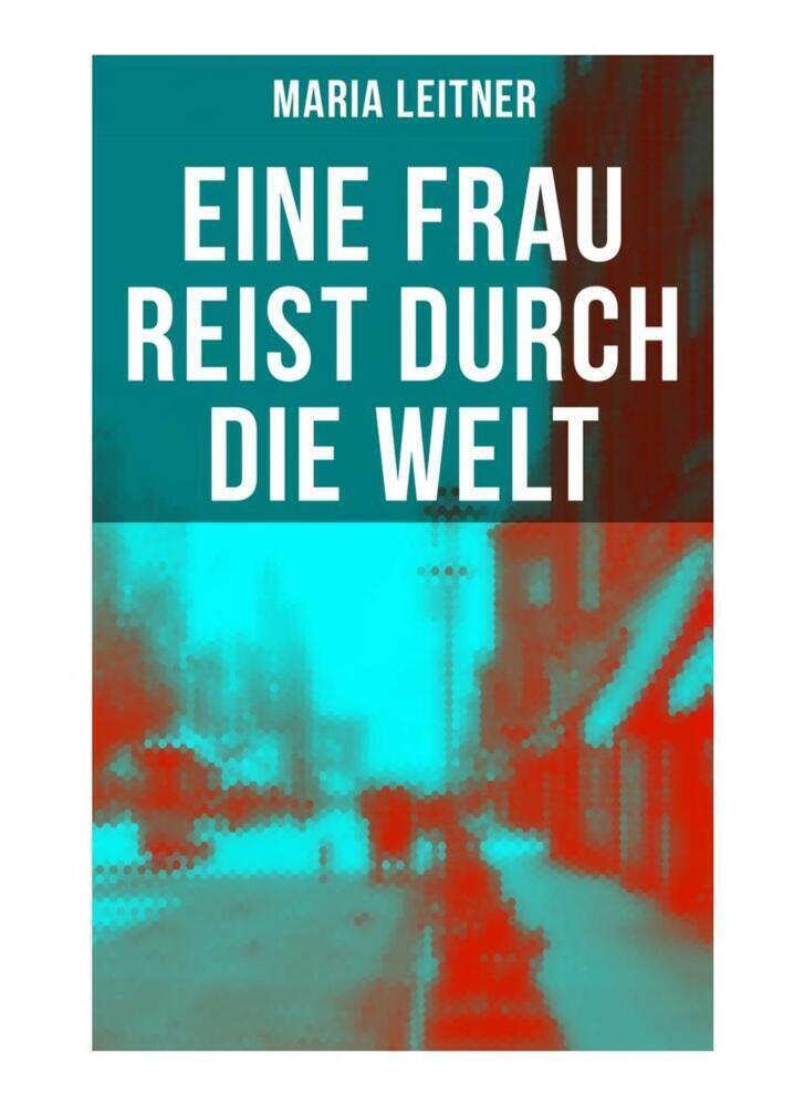 Cover: 9788027258567 | Eine Frau reist durch die Welt | Reportagen aus Amerika | Leitner