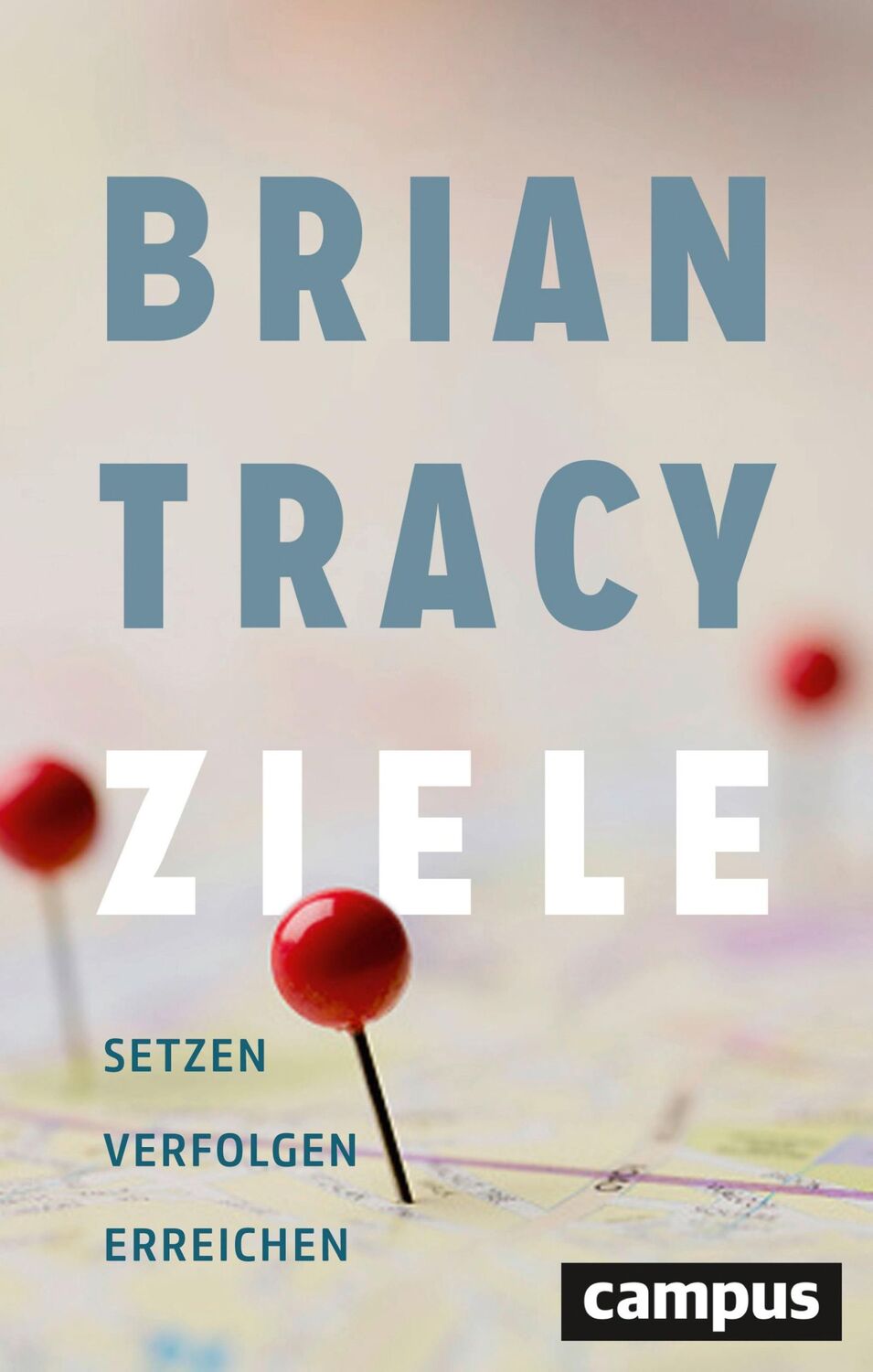 Cover: 9783593508542 | Ziele | Setzen / Verfolgen / Erreichen | Brian Tracy | Buch | 263 S.