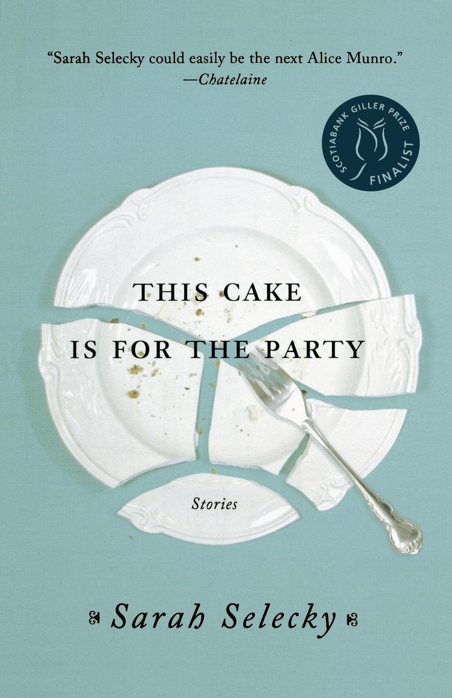 Cover: 9781250011428 | This Cake Is for the Party | Sarah Selecky | Taschenbuch | Englisch