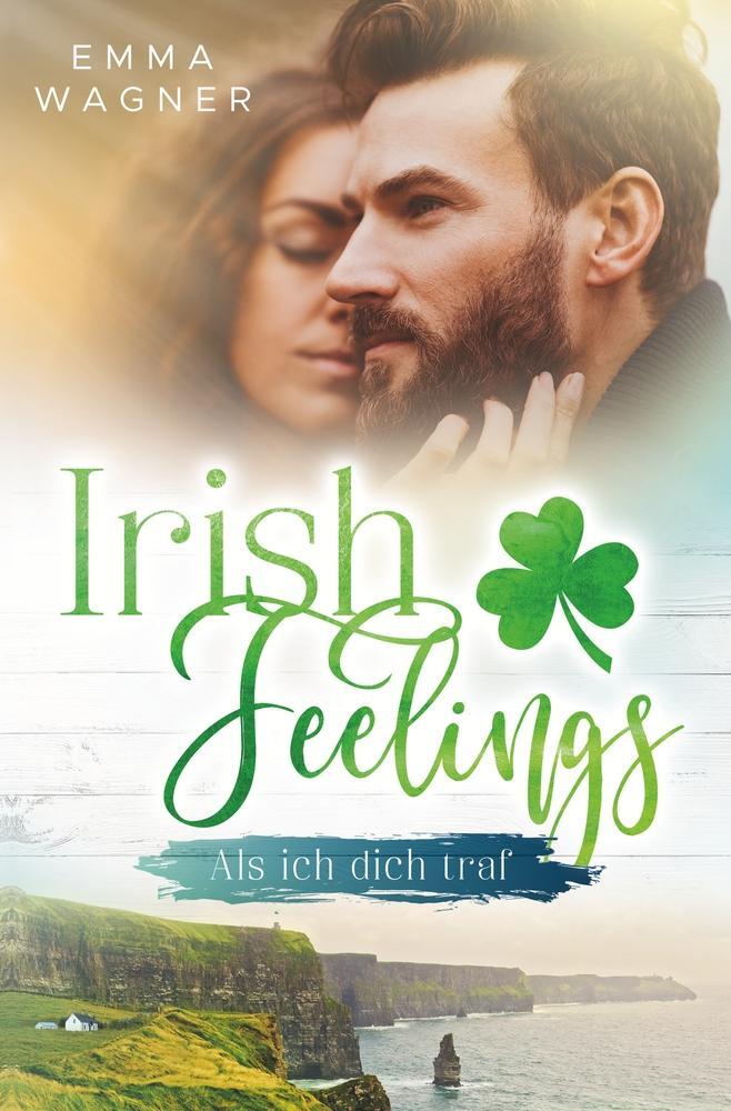 Cover: 9783759262615 | Irish Feelings - Als ich dich traf | Emma Wagner | Taschenbuch | 2024