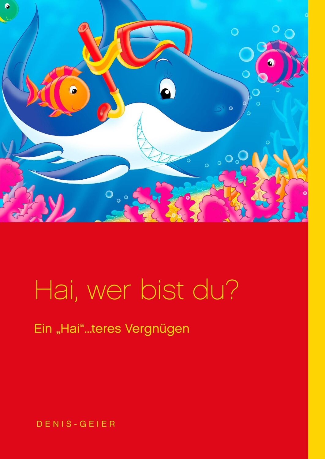 Cover: 9783734732904 | Hai, wer bist du? | Ein ¿Hai¿...teres Vergnügen | Denis Geier | Buch