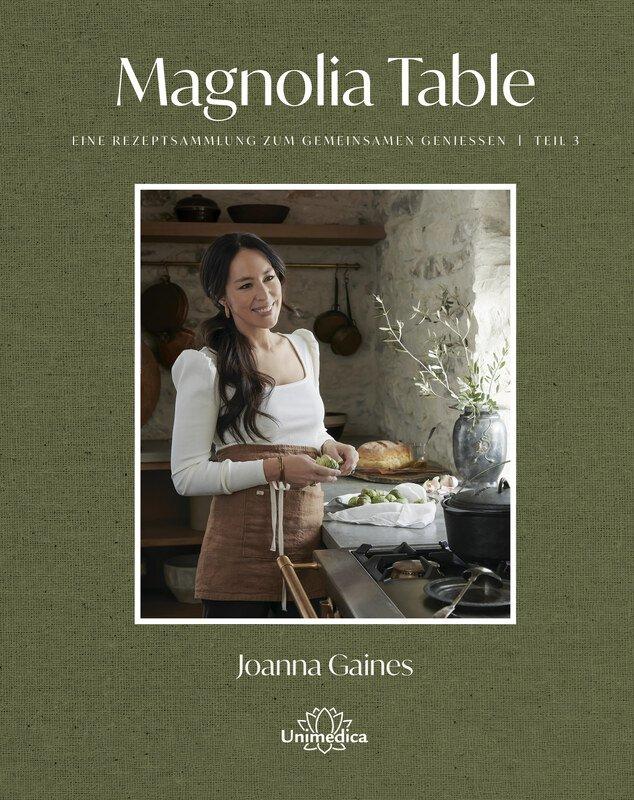 Cover: 9783962573508 | Magnolia Table - Teil 3 | Eine Rezeptsammlung zum gemeinsamen Genießen