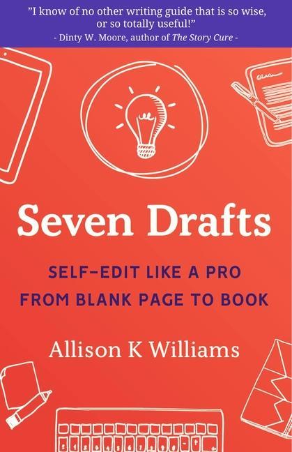 Cover: 9781949116458 | Seven Drafts | Self-Edit Like a Pro from Blank Page to Book | Williams