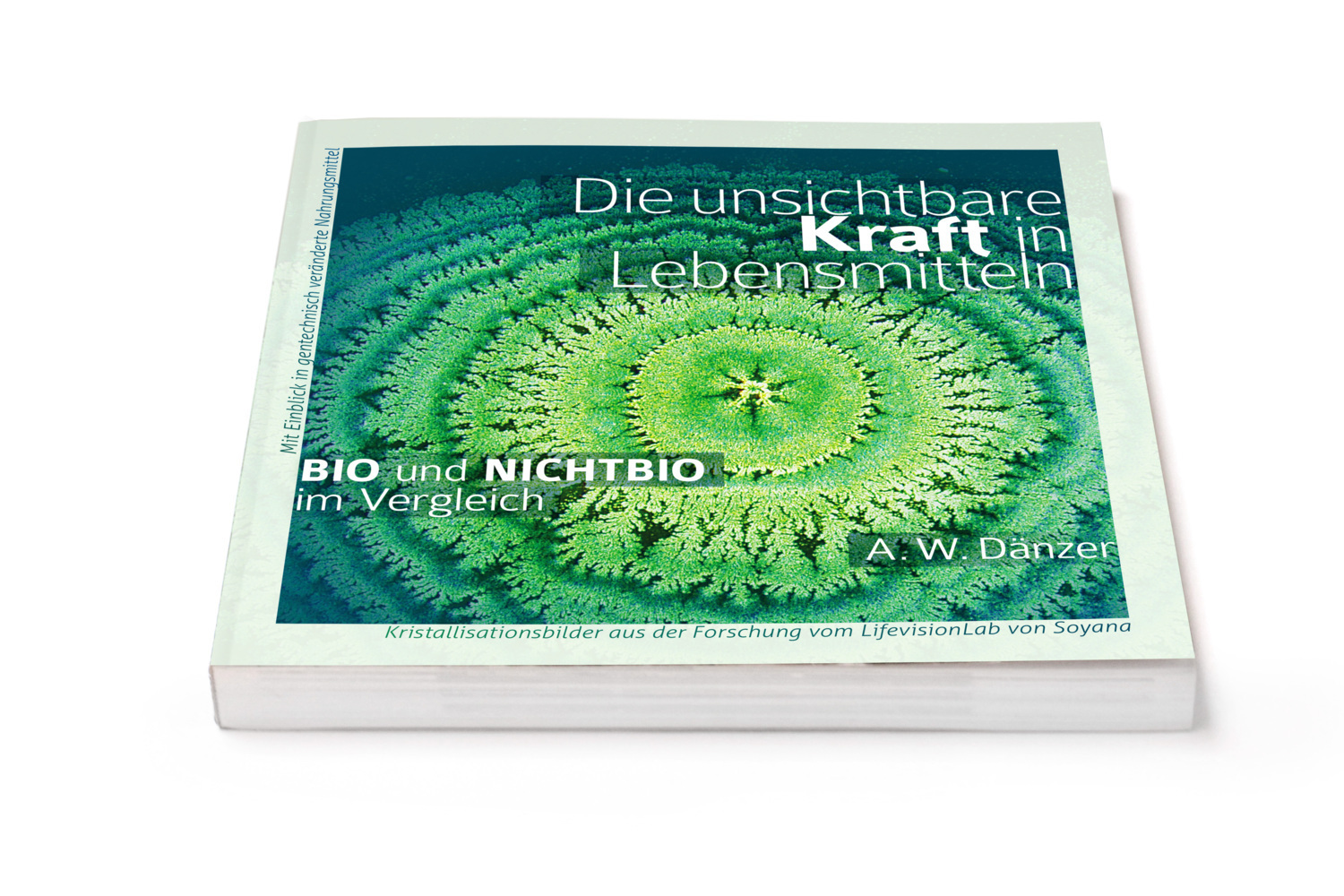 Cover: 9783905158151 | Die unsichtbare Kraft in Lebensmitteln, BIO und NICHTBIO im Vergleich