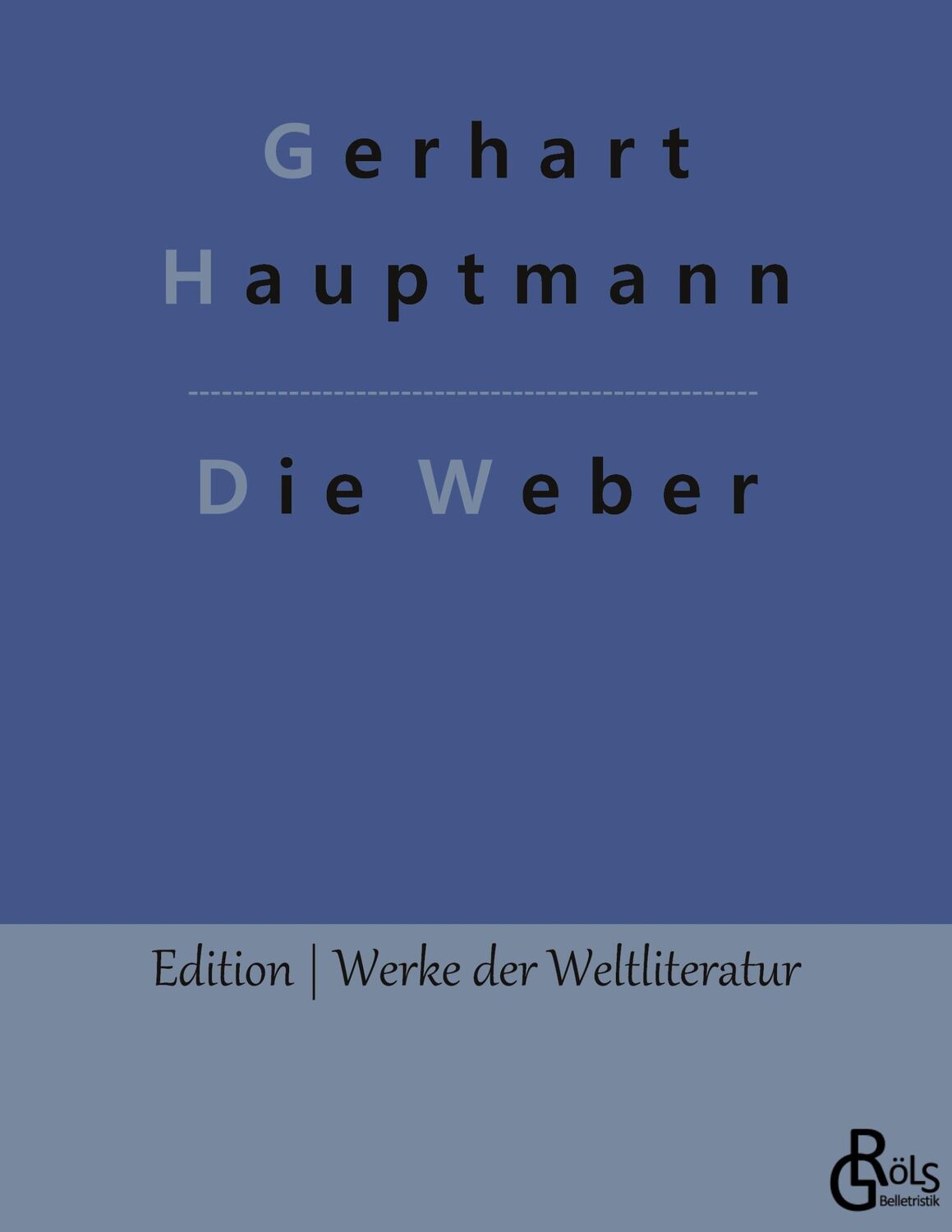 Cover: 9783966376372 | Die Weber | Gerhart Hauptmann | Taschenbuch | Paperback | 104 S.