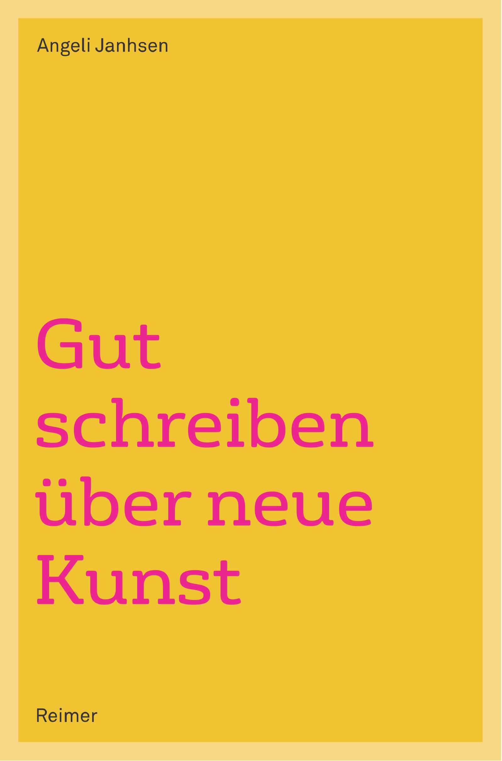 Cover: 9783496016250 | Gut schreiben über neue Kunst | Angeli Janhsen | Taschenbuch | 224 S.