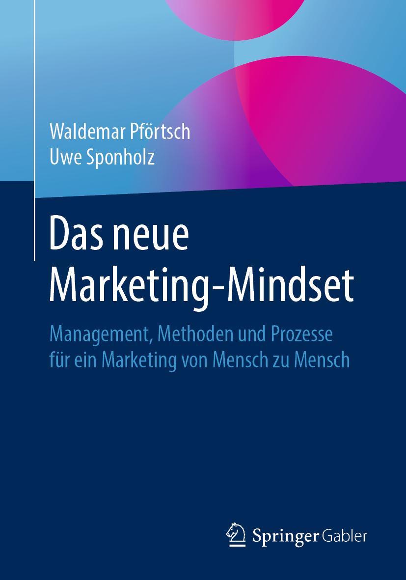 Cover: 9783658255183 | Das neue Marketing-Mindset | Uwe Sponholz (u. a.) | Taschenbuch | xxii