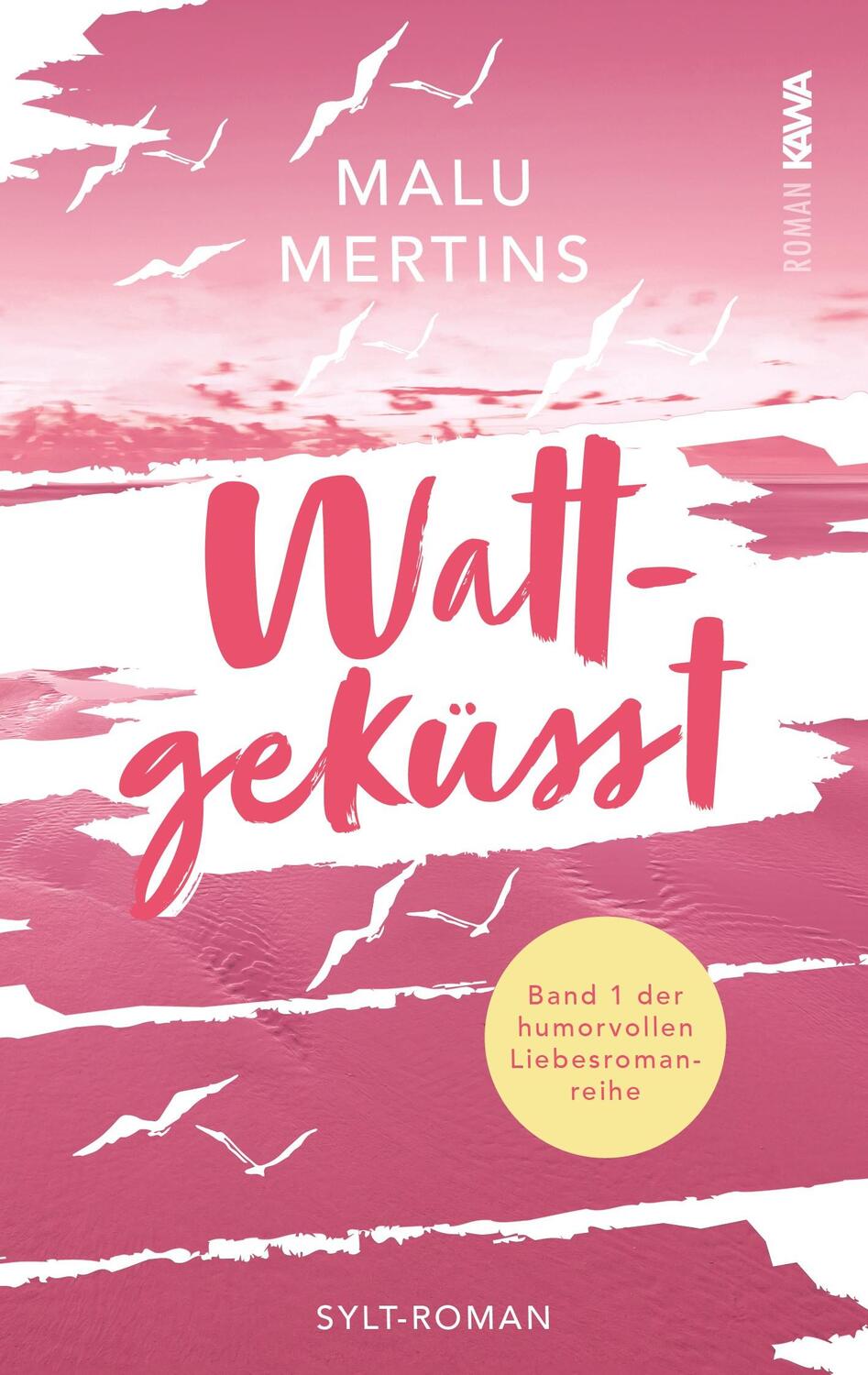 Cover: 9783986600754 | Wattgeküsst | Ein Sylt-Roman (Band 1) | Malu Mertins | Taschenbuch