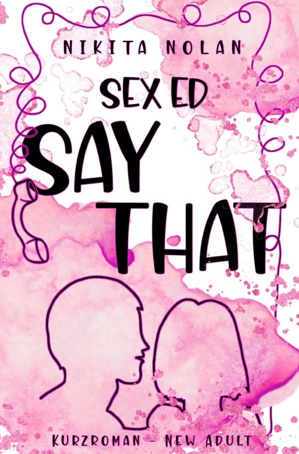 Cover: 9783754158333 | sex ed say that | Nikita Nolan | Taschenbuch | 204 S. | Deutsch | 2021