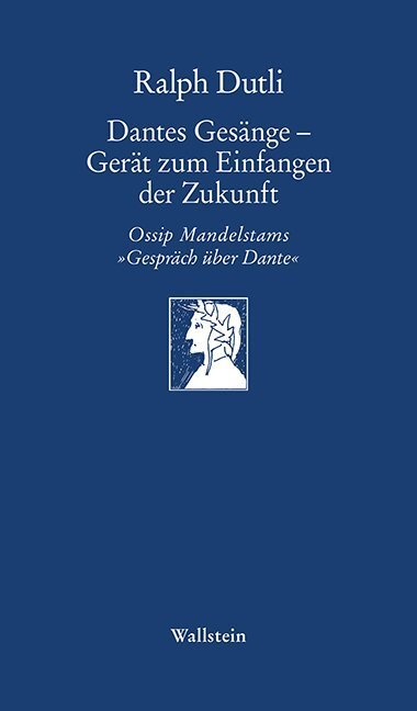 Cover: 9783835330474 | Dantes Gesänge - Gerät zum Einfangen der Zukunft | Ralph Dutli | Buch