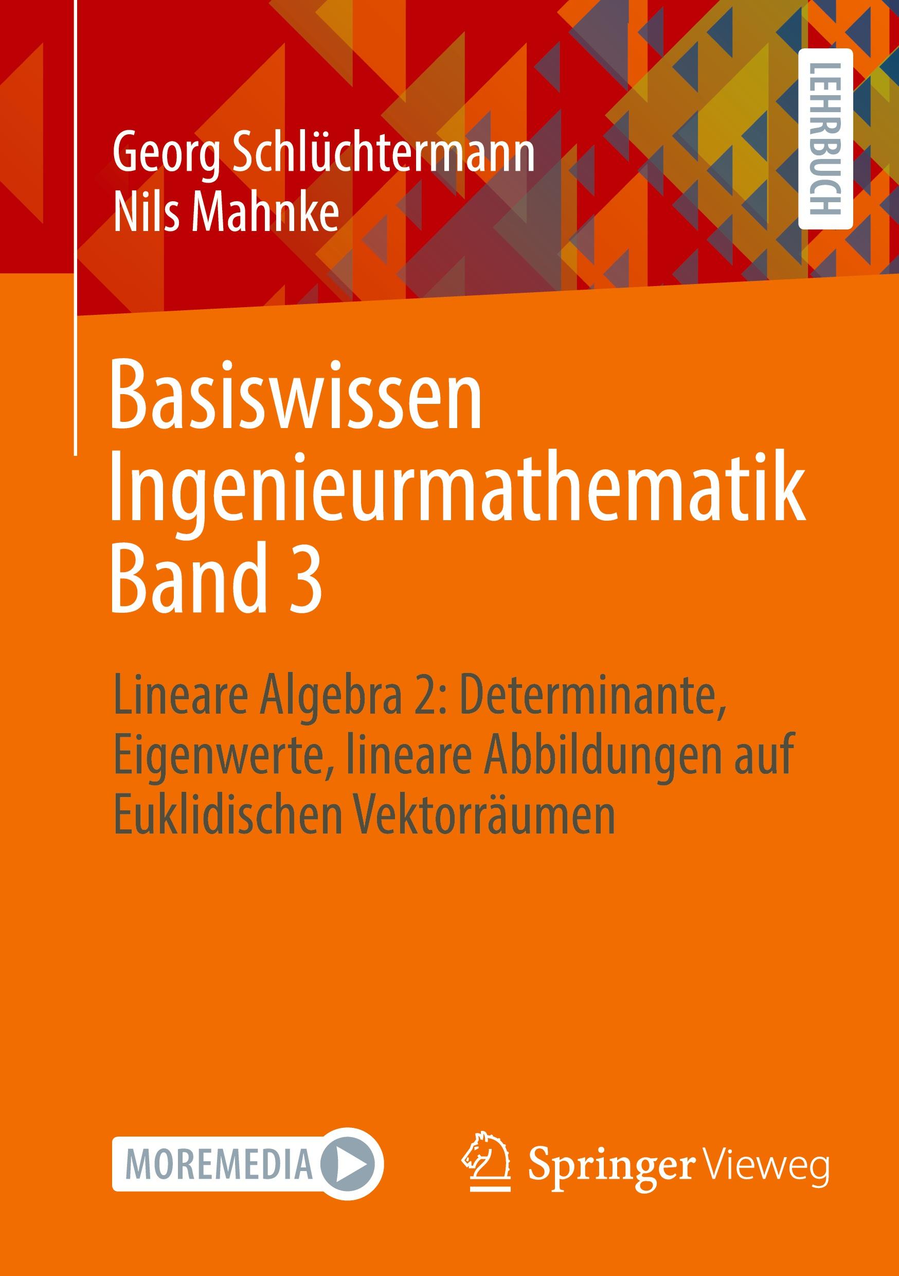 Cover: 9783658395995 | Basiswissen Ingenieurmathematik Band 3 | Georg Schlüchtermann (u. a.)