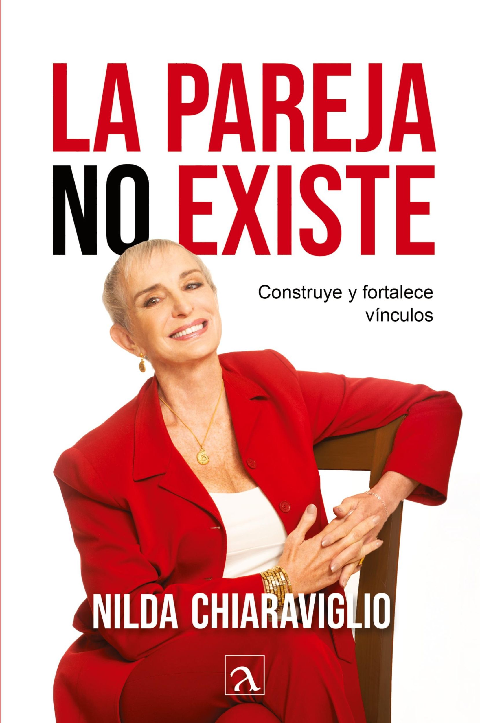 Cover: 9786075954509 | La pareja no existe | Construye y fortalece vínculos | Chiaraviglio