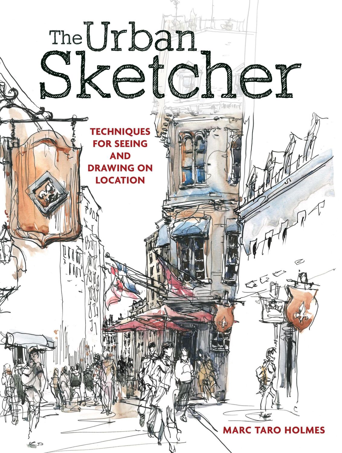 Cover: 9781440334719 | The Urban Sketcher | Techniques for Seeing and Drawing on Location