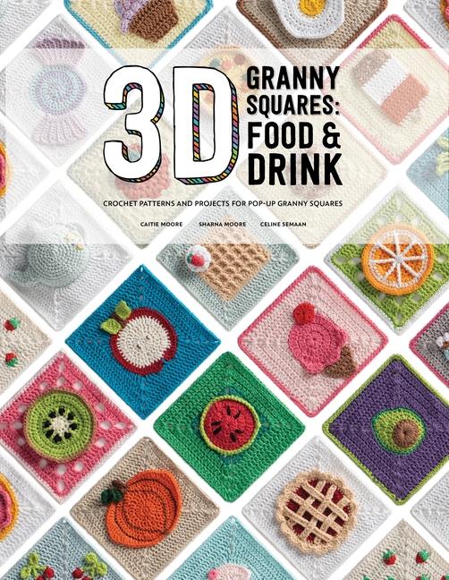 Cover: 9781446314739 | 3D Granny Squares: Food and Drink | Celine Semaan (u. a.) | Buch