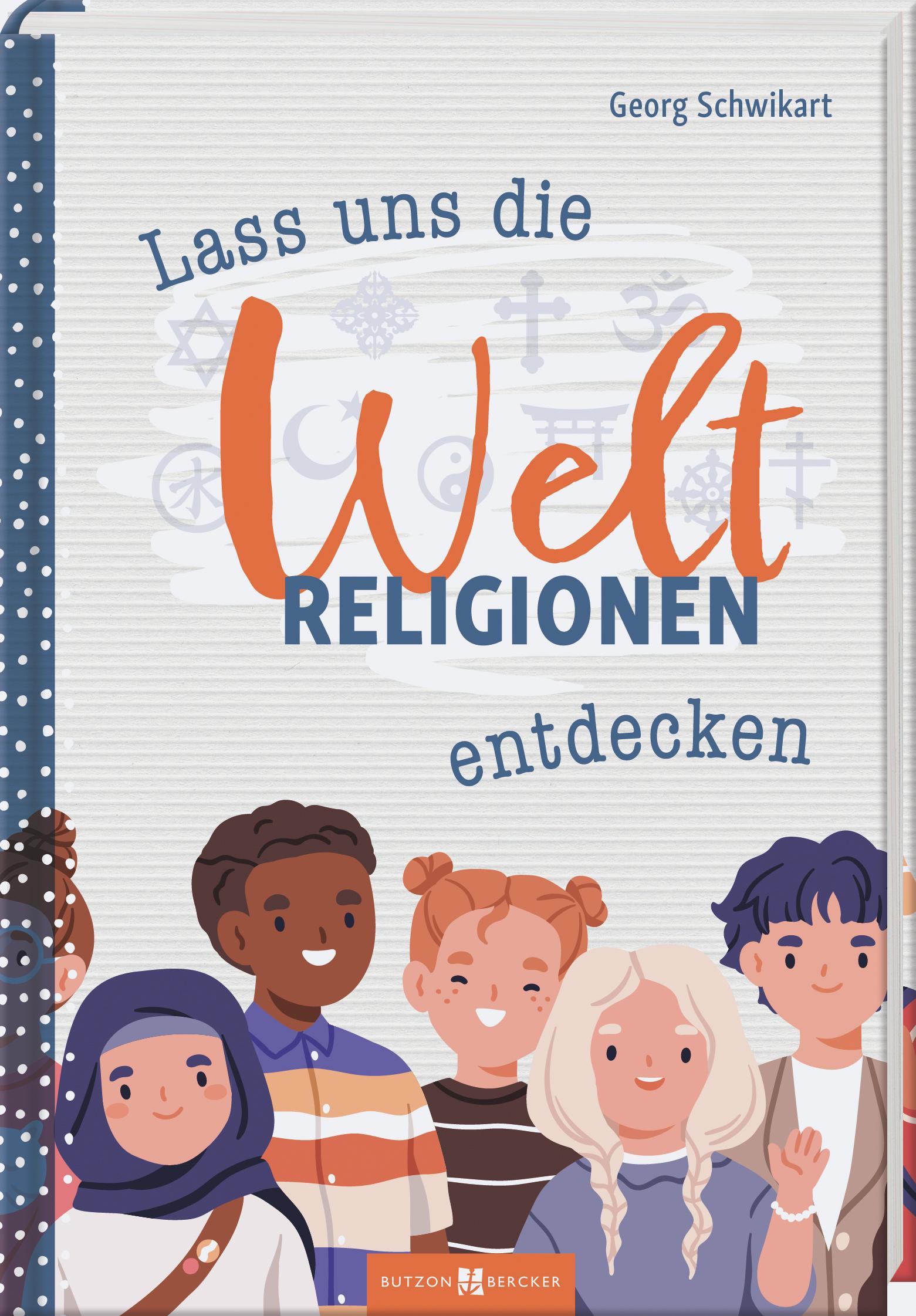 Cover: 9783766637567 | Lass uns die Weltreligionen entdecken | Georg Schwikart | Buch | 2025