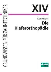 Cover: 9783937346465 | Die Kieferorthopädie | Kuno Frass | Taschenbuch | Deutsch | 2008