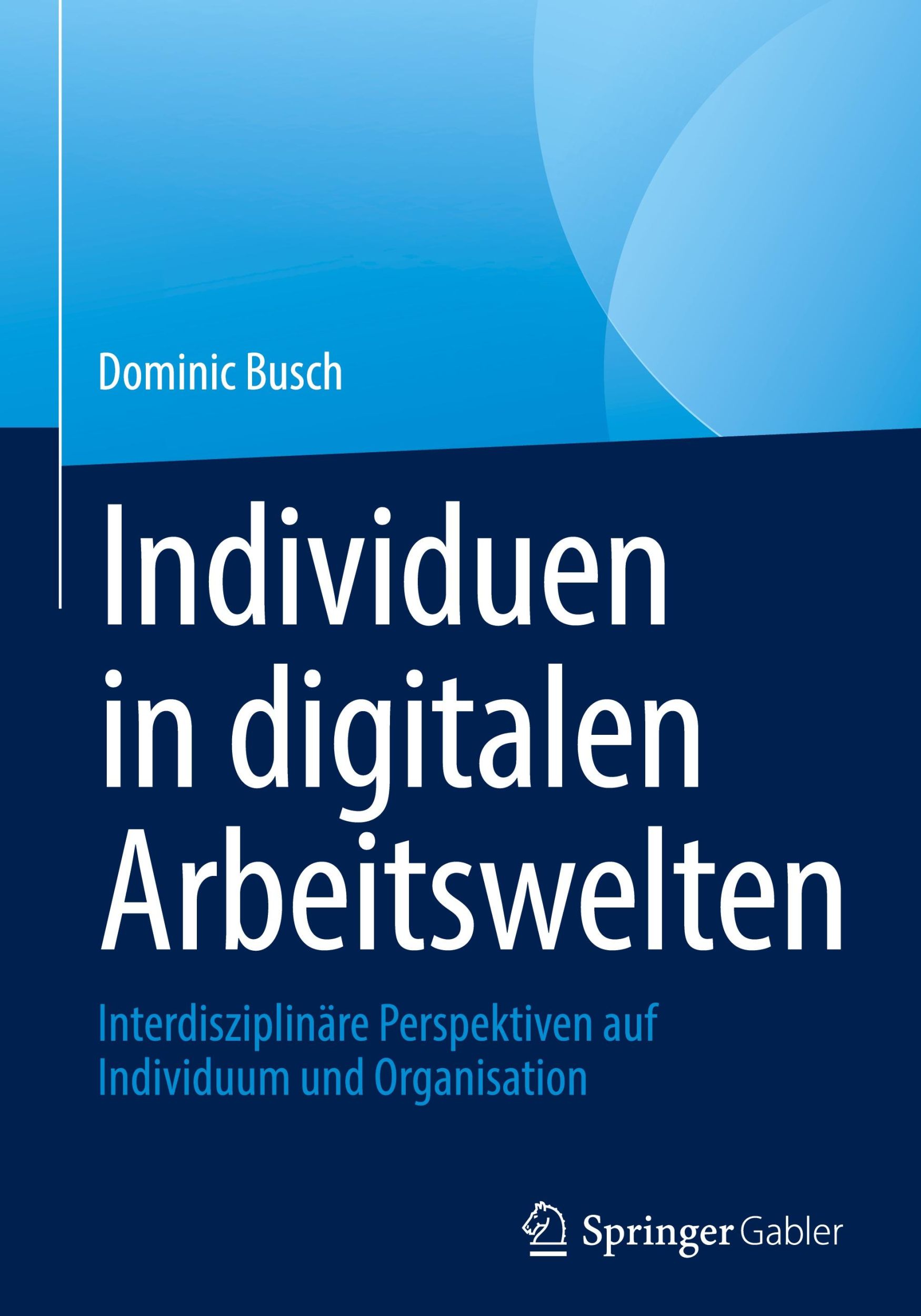 Cover: 9783658446116 | Individuen in digitalen Arbeitswelten | Dominic Busch | Buch | xii