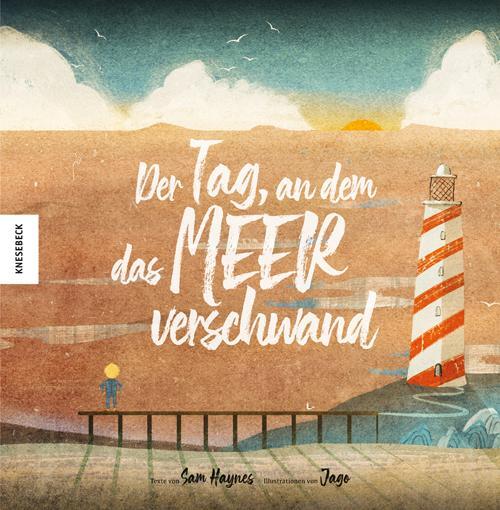 Cover: 9783957283986 | Der Tag, an dem das Meer verschwand | Sam Haynes | Buch | 44 S. | 2020