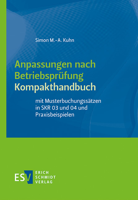 Cover: 9783503188857 | Anpassungen nach Betriebsprüfung, Kompakthandbuch | Simon M.-A. Kuhn