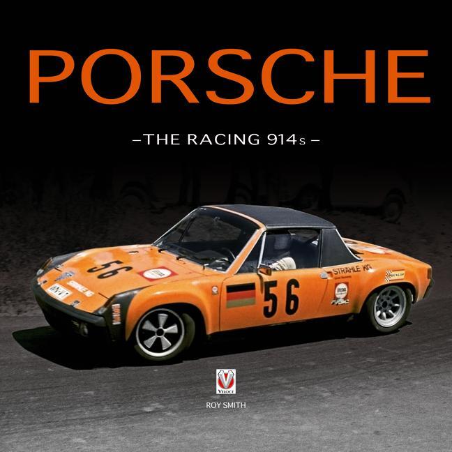 Cover: 9781787119345 | Porsche - the Racing 914s | Roy P Smith | Taschenbuch | Englisch