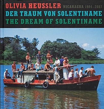 Cover: 9783905509793 | Der Traum von Solentiname/The Dream of Solentiname Nicaragua 1984-2007