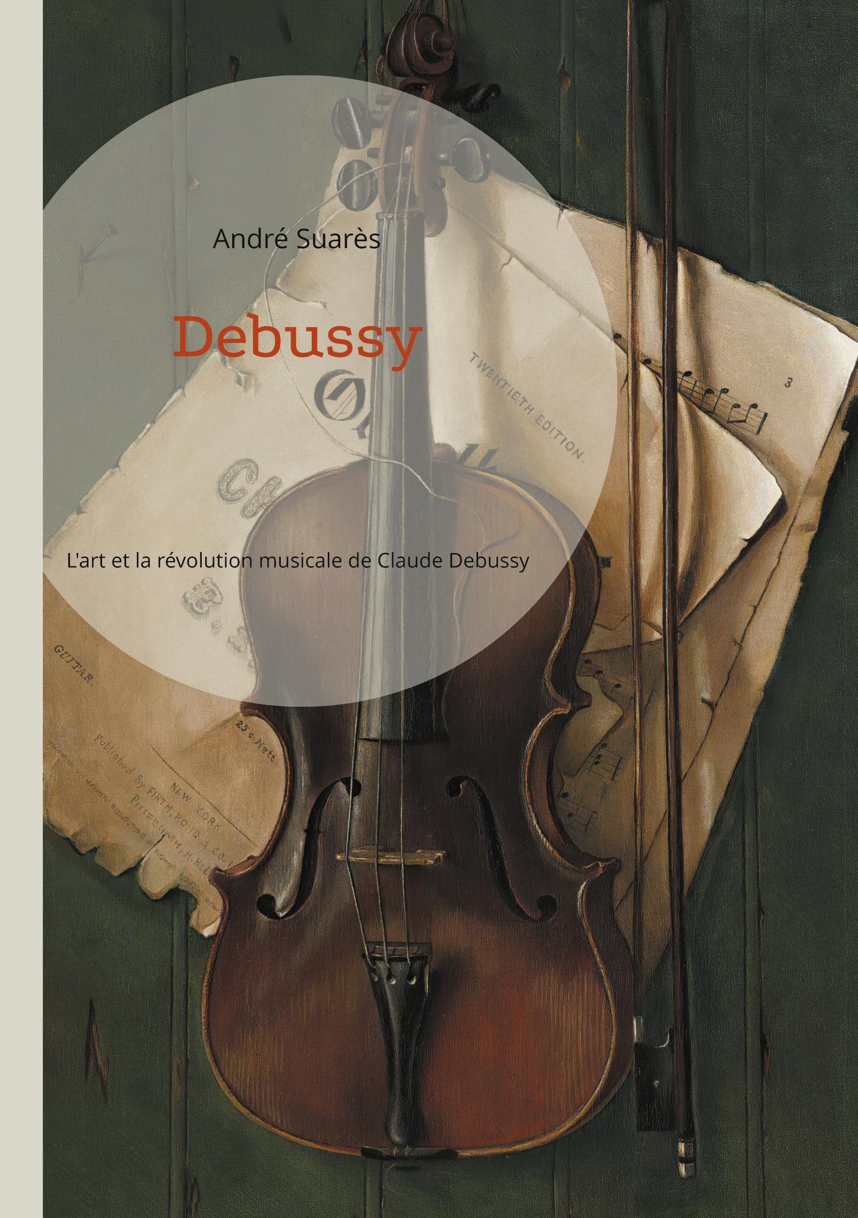 Cover: 9782322555161 | Debussy | L'art et la révolution musicale de Claude Debussy | Suarès