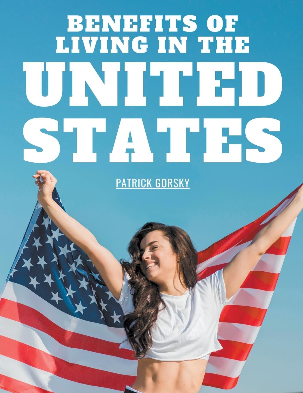 Cover: 9798224360994 | Benefits of Living in the United States | Patrick Gorsky | Taschenbuch