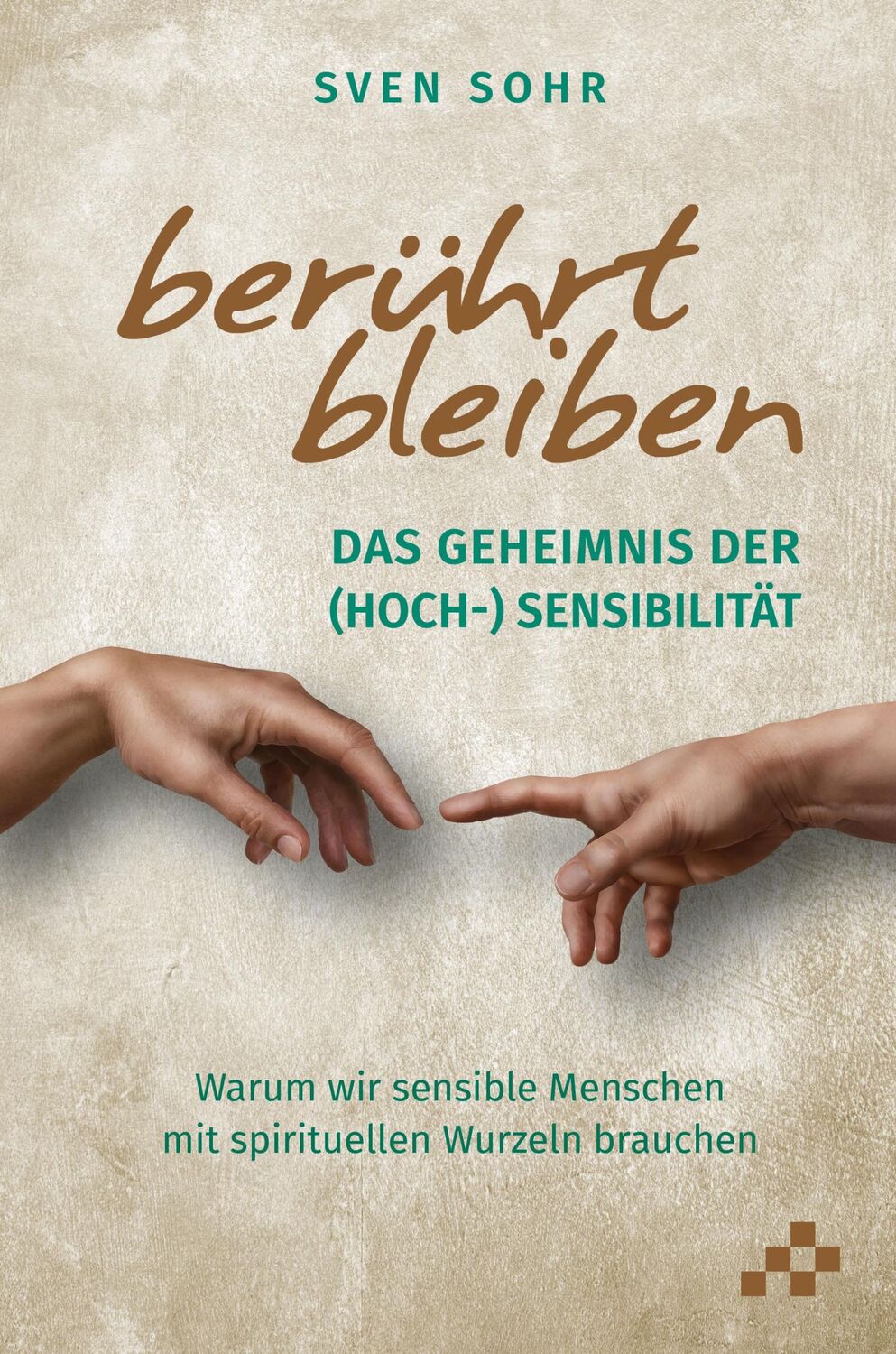 Cover: 9783039650255 | berührt bleiben | Das Geheimnis der (Hoch-) Sensibilität | Sven Sohr