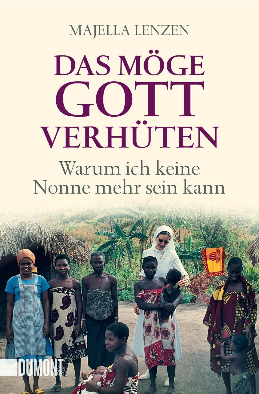 Cover: 9783832164232 | Das möge Gott verhüten | Warum ich keine Nonne mehr sein kann | Lenzen