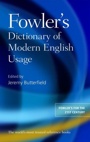 Cover: 9780199661350 | Fowler's Dictionary of Modern English Usage | Jeremy Butterfield