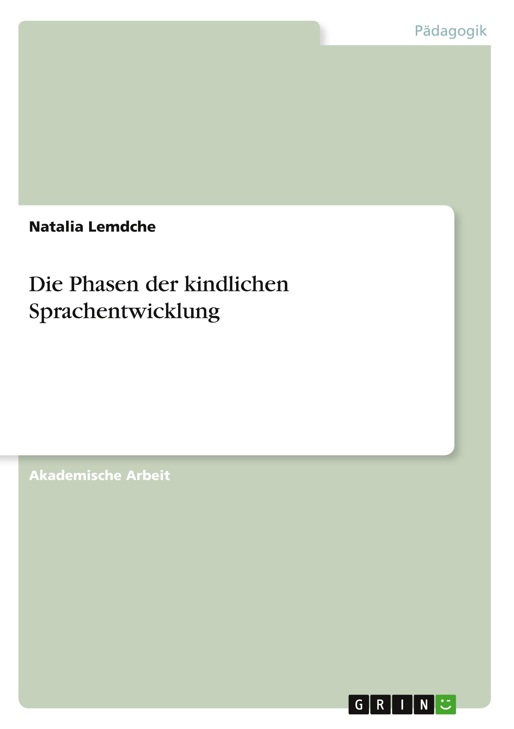 Cover: 9783668386457 | Die Phasen der kindlichen Sprachentwicklung | Natalia Lemdche | Buch