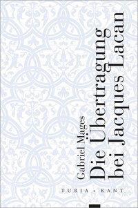 Cover: 9783851328561 | Die Übertragung bei Jacques Lacan | Gabriel Mages | Taschenbuch | 2017