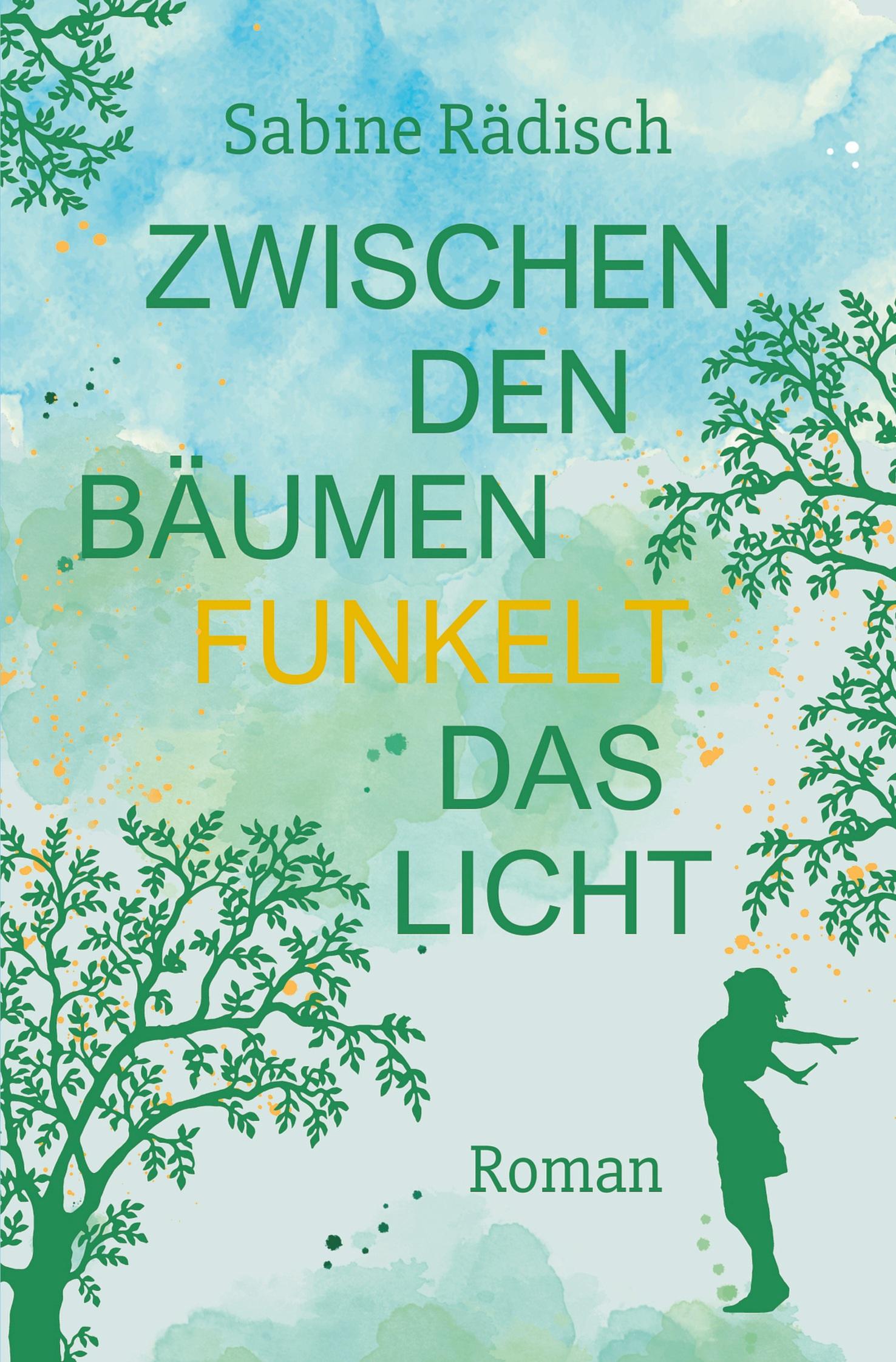 Cover: 9783759219213 | Zwischen den Bäumen funkelt das Licht | Sabine Rädisch | Taschenbuch