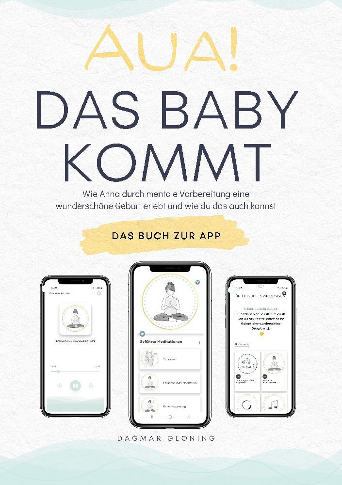 Cover: 9783347468986 | Aua! Das Baby kommt. | Dagmar Gloning | Taschenbuch | 284 S. | Deutsch