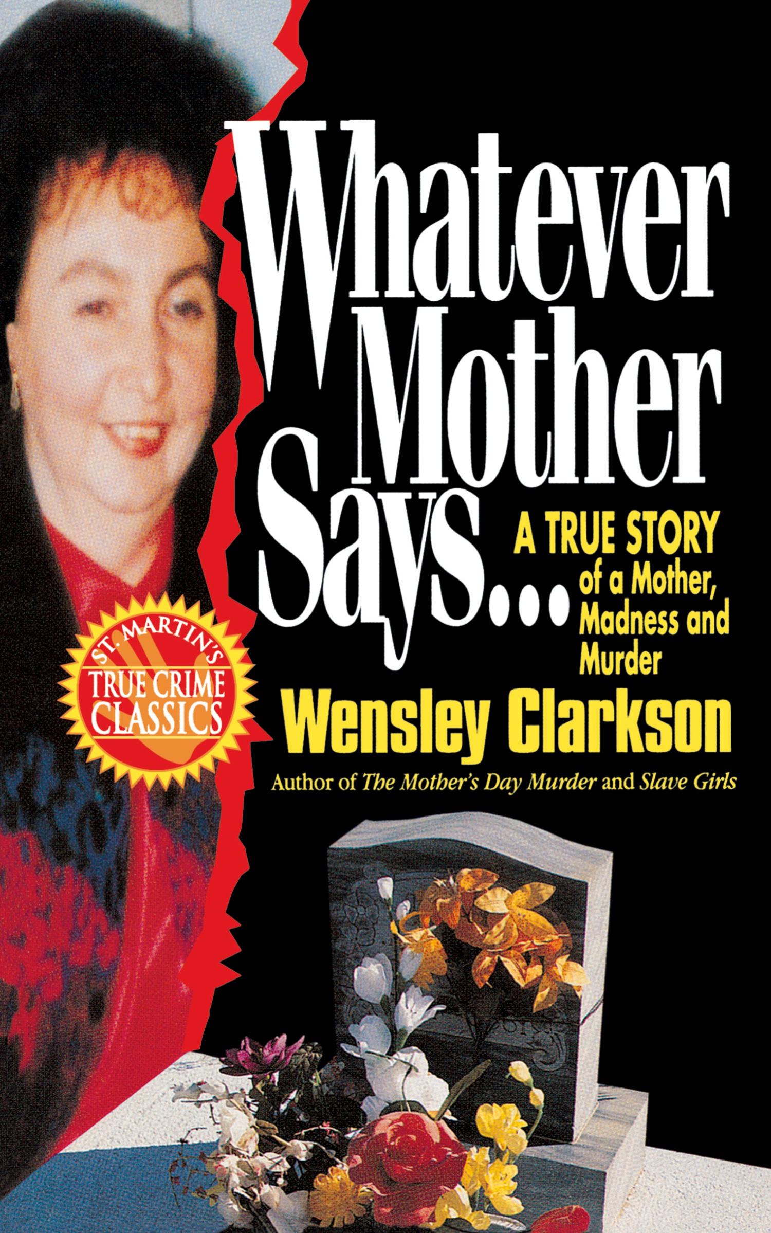 Cover: 9781250092861 | Whatever Mother Says... | A True Story of a Mother, Madness and Murder