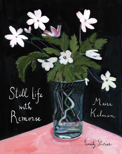 Cover: 9780063391819 | Still Life with Remorse | Maira Kalman | Taschenbuch | Englisch | 2024