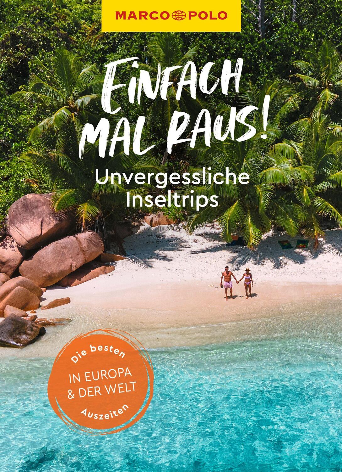 Cover: 9783575017826 | MARCO POLO Einfach mal raus! Unvergessliche Inseltrips | Taschenbuch