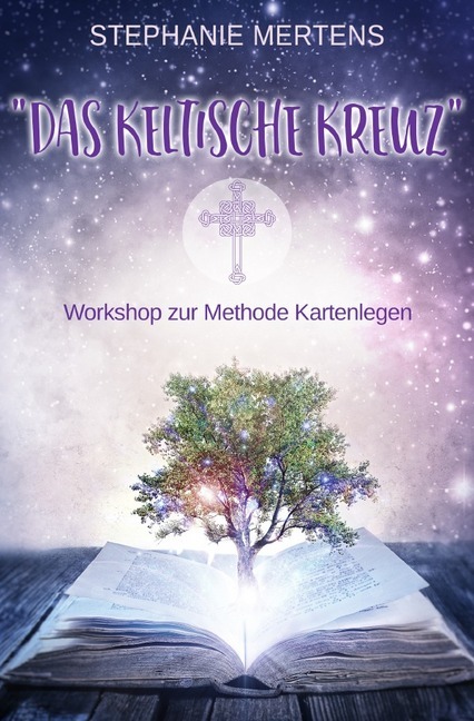 Cover: 9783750205970 | Das Keltische Kreuz - Workshop zur Methode Kartenlegen | Mertens