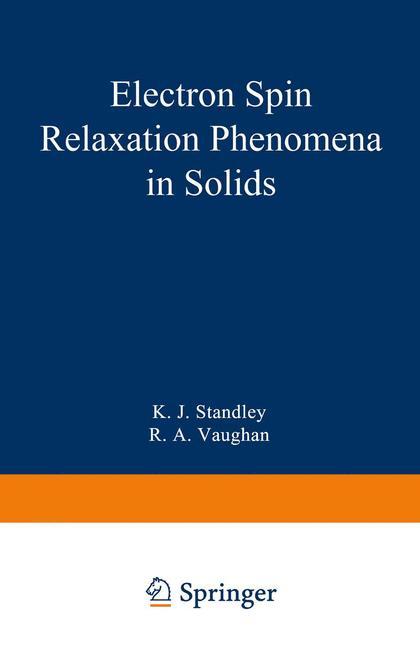 Cover: 9781489962515 | Electron Spin Relaxation Phenomena in Solids | K. J. Standley | Buch