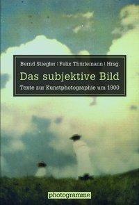 Cover: 9783770552320 | Das subjektive Bild | Texte zur Kunstphotographie um 1900, Photogramme