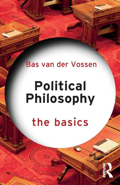 Cover: 9781032168654 | Political Philosophy: The Basics | The Basics | Bas van der Vossen