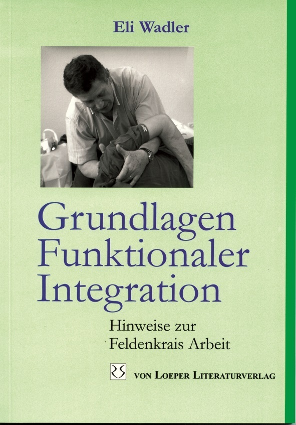 Cover: 9783860596210 | Grundlagen Funktionaler Integration | Hinweise zur Feldenkrais Arbeit