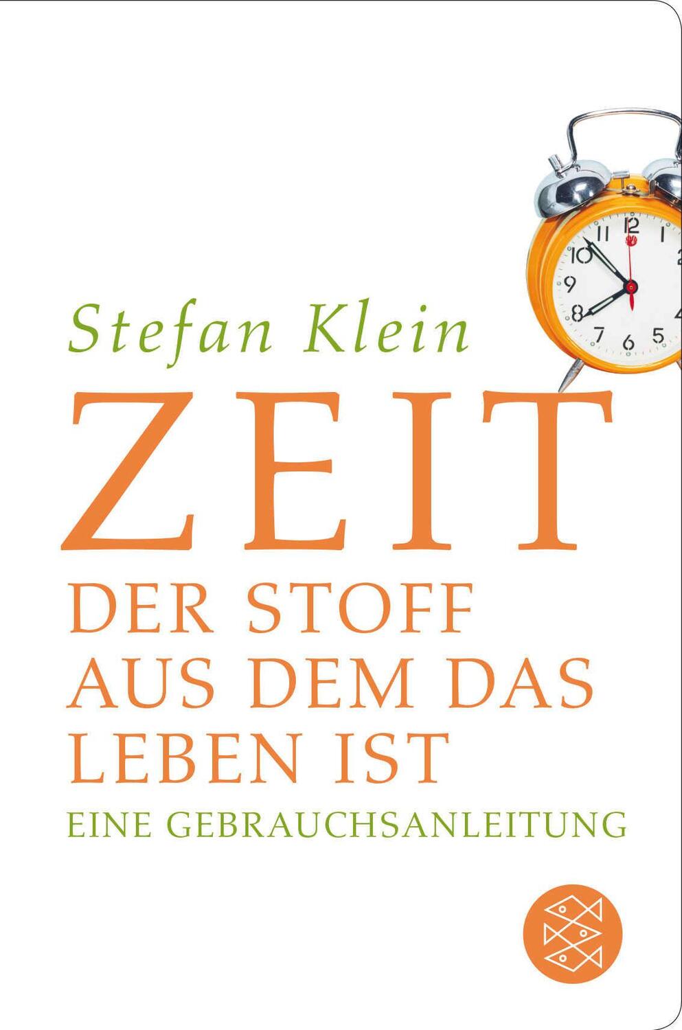 Cover: 9783596521944 | Zeit | Der Stoff, aus dem das Leben ist. Eine Gebrauchsanleitung